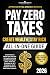 Pay Zero Taxes (All-in-One): Create Massive Wealth and Stay Rich by Legally Lowering and Eliminating Your Taxes. Smart Tax Strategies for W-2 Employees, Small Business Owners & Real Estate Investors.