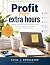 Profit from Extra Hours: Ch...