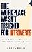 The Workplace Wasn’t Design...