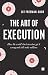 The Art of Execution: How t...