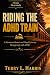 Riding The ADHD Train by Terry L. Harris
