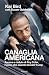Canaglia americana: Ascesa ...