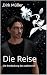 Die Reise: Entdeckung des w...