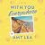 With You Everywhere: A Novel