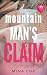 The Mountain Man's Claim: A...
