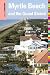 Insiders' Guide® to Myrtle ...