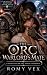The Orc Warlord’s Mate: A P...