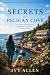 Secrets at Pelican Cove: A ...