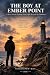 THE BOY AT EMBER POINT: A S...