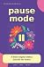 Pause Mode: A Daily Digital...