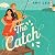 The Catch (The Influencer, #3)