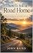 There Is Still a Road Home:...