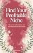Find Your Profitable Niche