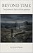 Beyond Time: The Science & ...
