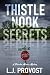 Thistle Nook Secrets by Laura Jo Provost