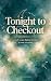 Tonight to Checkout