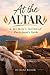 At the Altar: A Women's Ret...