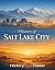 History Of Salt Lake City: ...