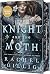 The Knight and the Moth (The Stonewater Kingdom, #1)
