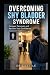OVERCOMING SHY BLADDER SYND...