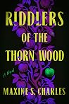 Riddlers of the Thorn Wood by Maxine S. Charles