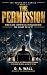 The Permission by D.A. Wall