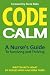 Code Calm: A Nurse's Guide ...