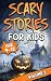 Scary Stories for Kids Age 9-12 (Volume 2) by Nicole Goodman