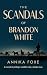 The Scandals of Brandon Whi...