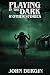 Playing in the Dark & Other Stories by John Durgin