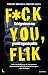 Fuck you flik: Getuigenisse...