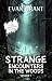 Strange Encounters in the Woods: 100 Terrifying Stories: Volume 2