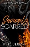 Savagely Scarred
