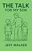 The Talk: For My Son: A Pra...