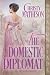 The Domestic Diplomat by Christy Matheson