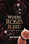 Where Roses Bleed...