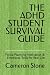 THE ADHD STUDENT SURVIVAL G...