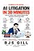 AI Litigation in 30 Minutes...