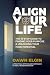Align Your Life: The 10-Ste...