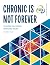 Chronic Is Not Forever: The...