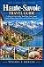 Haute-Savoie Travel Guide by Tenisha F. Mercer