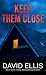 Keep Them Close: A Novel