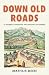 Down Old Roads
