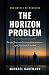 The Horizon Problem: Por qué fracasan las transformaciones — y qué funciona de verdad (Spanish Edition)