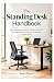 The Standing Desk Handbook by Sam Peters