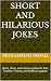 Short and Hilarious jokes: ...