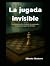 LA JUGADA INVISIBLE: Una hi...
