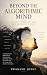 Beyond the Algorithmic Mind by Prakash Joshi