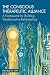 The Conscious Therapeutic A...