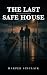 The Last Safe House